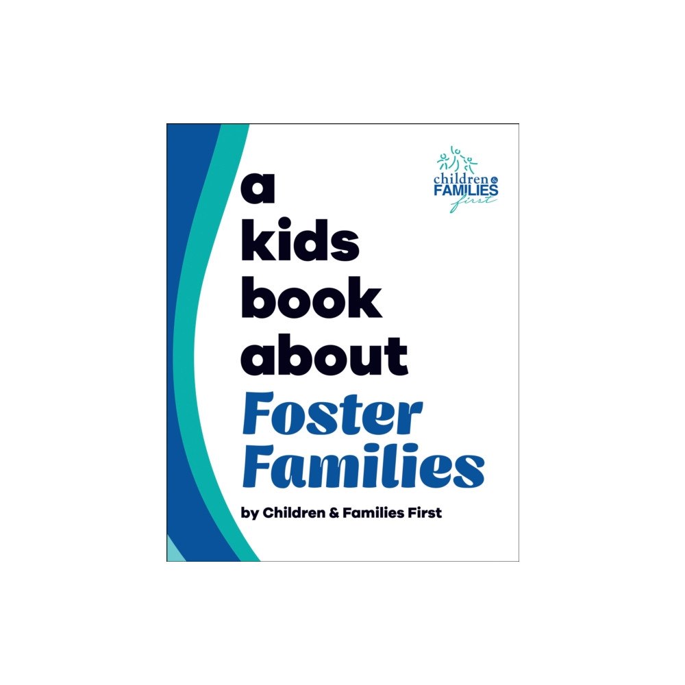 Dorling Kindersley Ltd A Kids Book About Foster Families (inbunden, eng)
