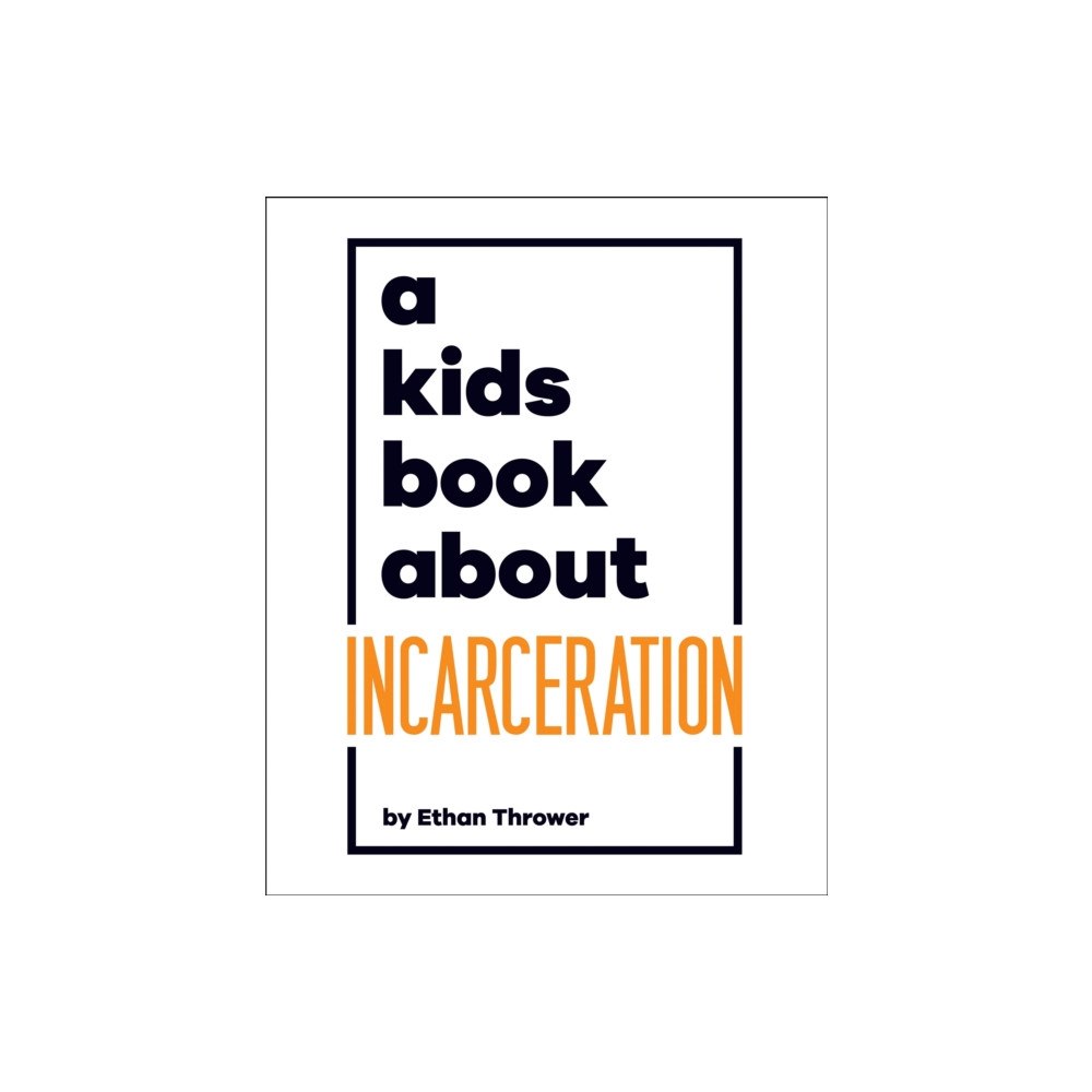 Dorling Kindersley Ltd A Kids Book About Incarceration (inbunden, eng)