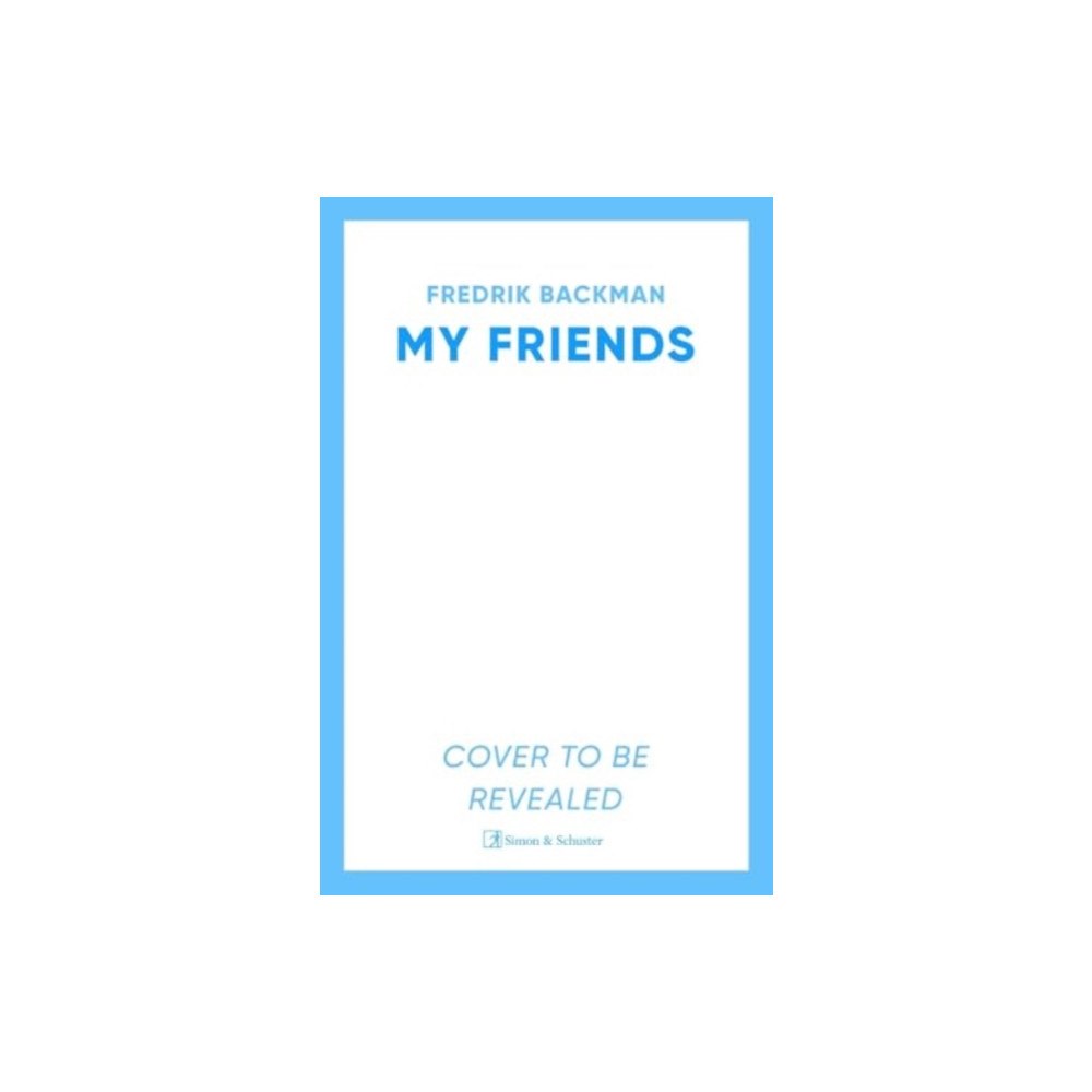 Simon & Schuster Ltd My Friends (inbunden, eng)