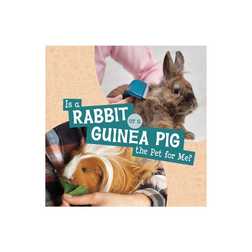 Capstone Global Library Ltd Is a Rabbit or a Guinea Pig the Pet for Me? (inbunden, eng)