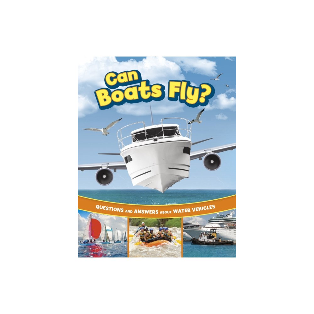 Capstone Global Library Ltd Can Boats Fly? (inbunden, eng)