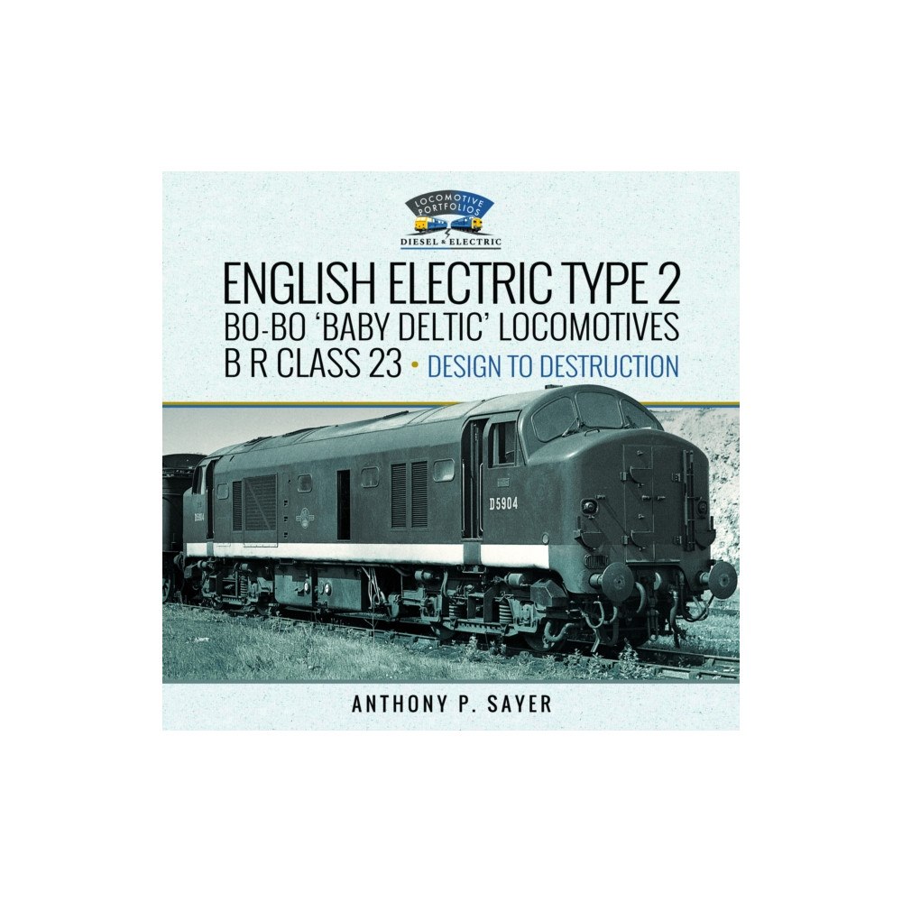 Pen & Sword Books Ltd English Electric Type 2 Bo-Bo 'Baby Deltic' Locomotives (inbunden, eng)