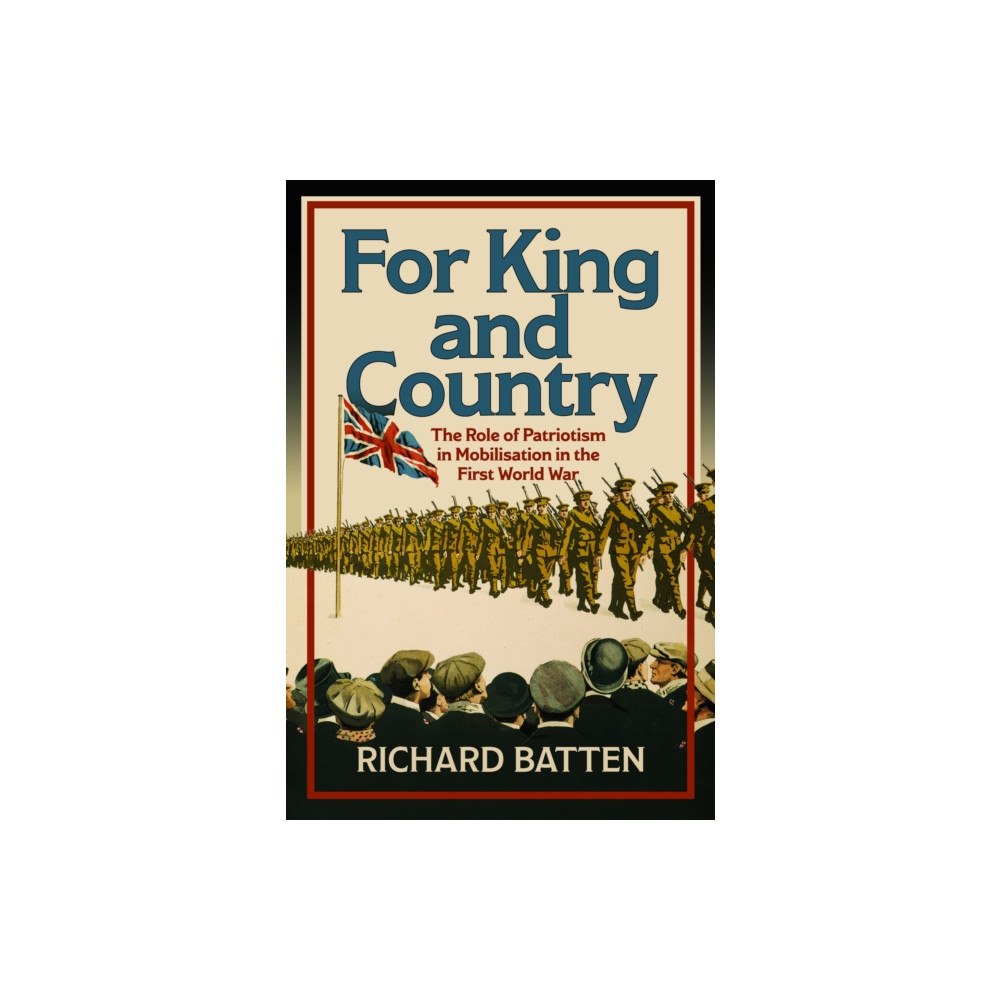 Pen & Sword Books Ltd For King and Country (inbunden, eng)