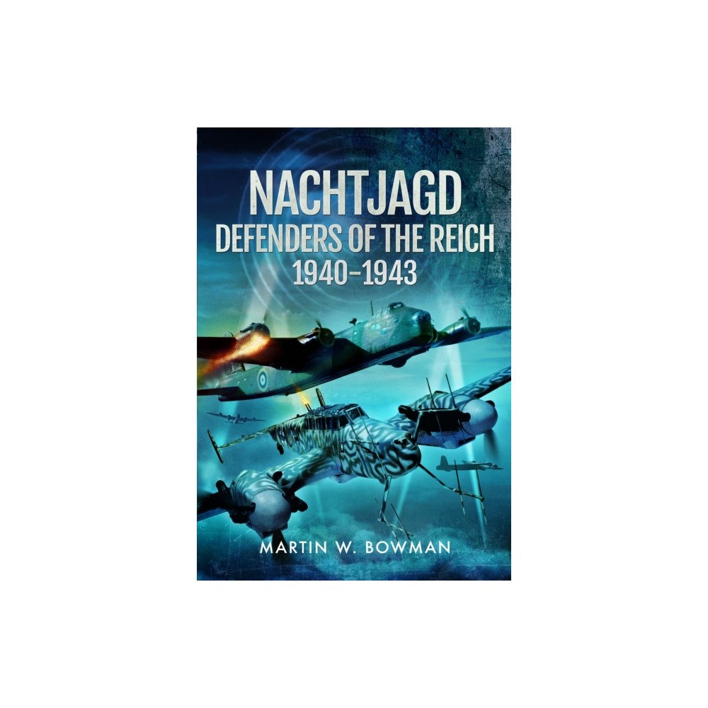 Pen & Sword Books Ltd Nachtjagd, Defenders of the Reich, 1940–1943 (häftad, eng)