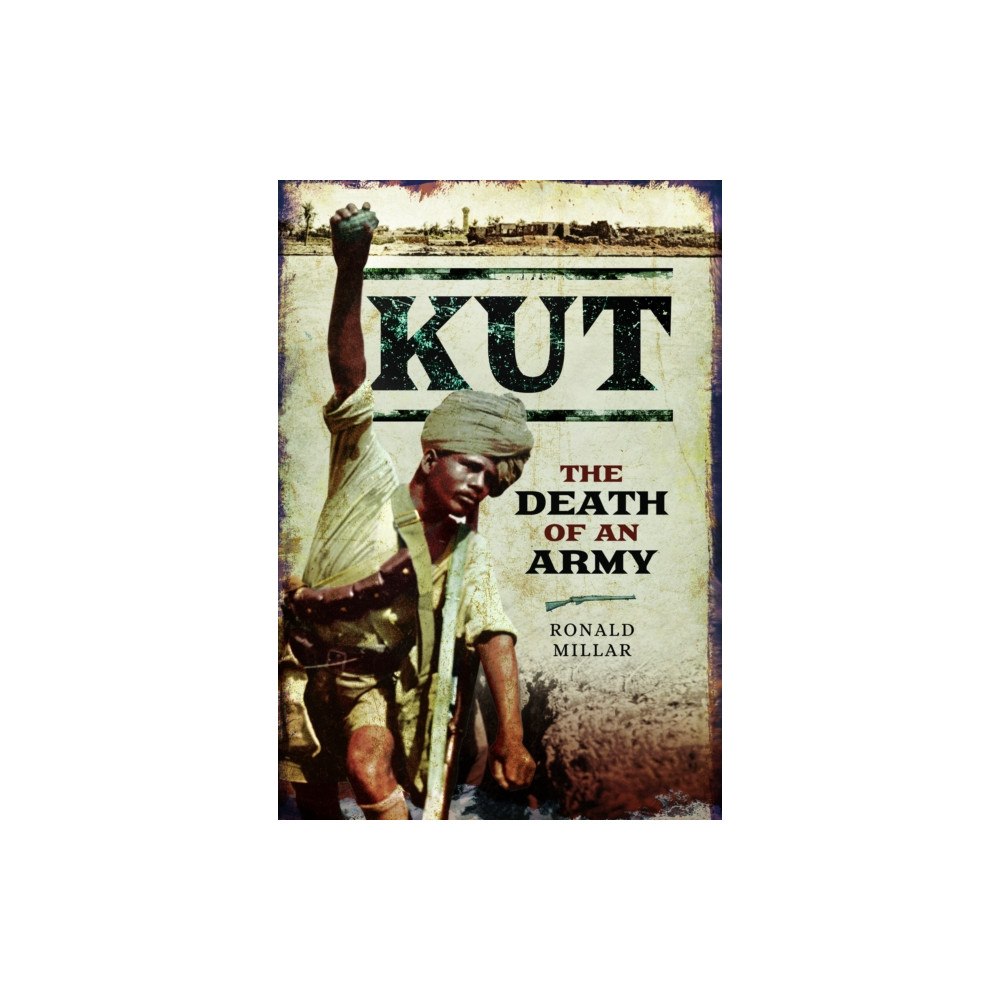 Pen & Sword Books Ltd Kut: The Death of an Army (häftad, eng)