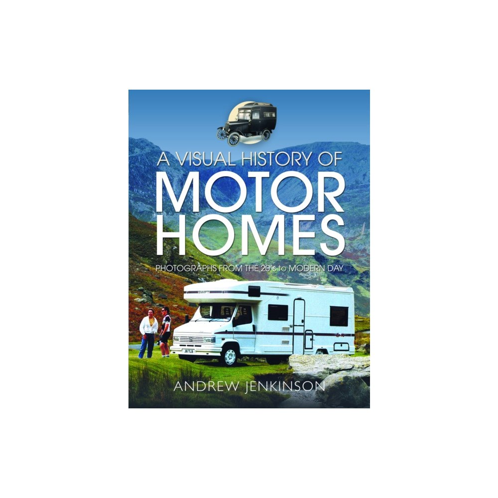 Pen & Sword Books Ltd A Visual History of Motorhomes (inbunden, eng)