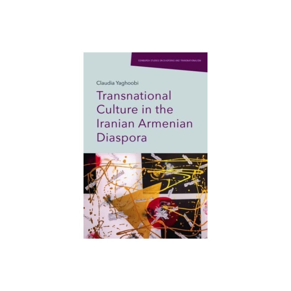 Edinburgh university press Transnational Culture in the Iranian Armenian Diaspora (häftad, eng)