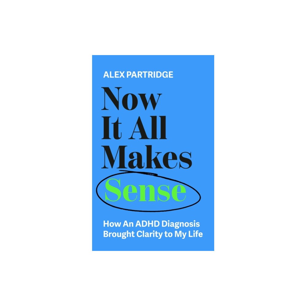 John Murray Press Now It All Makes Sense - How An ADHD Diagnosis Changed My Life (häftad, eng)
