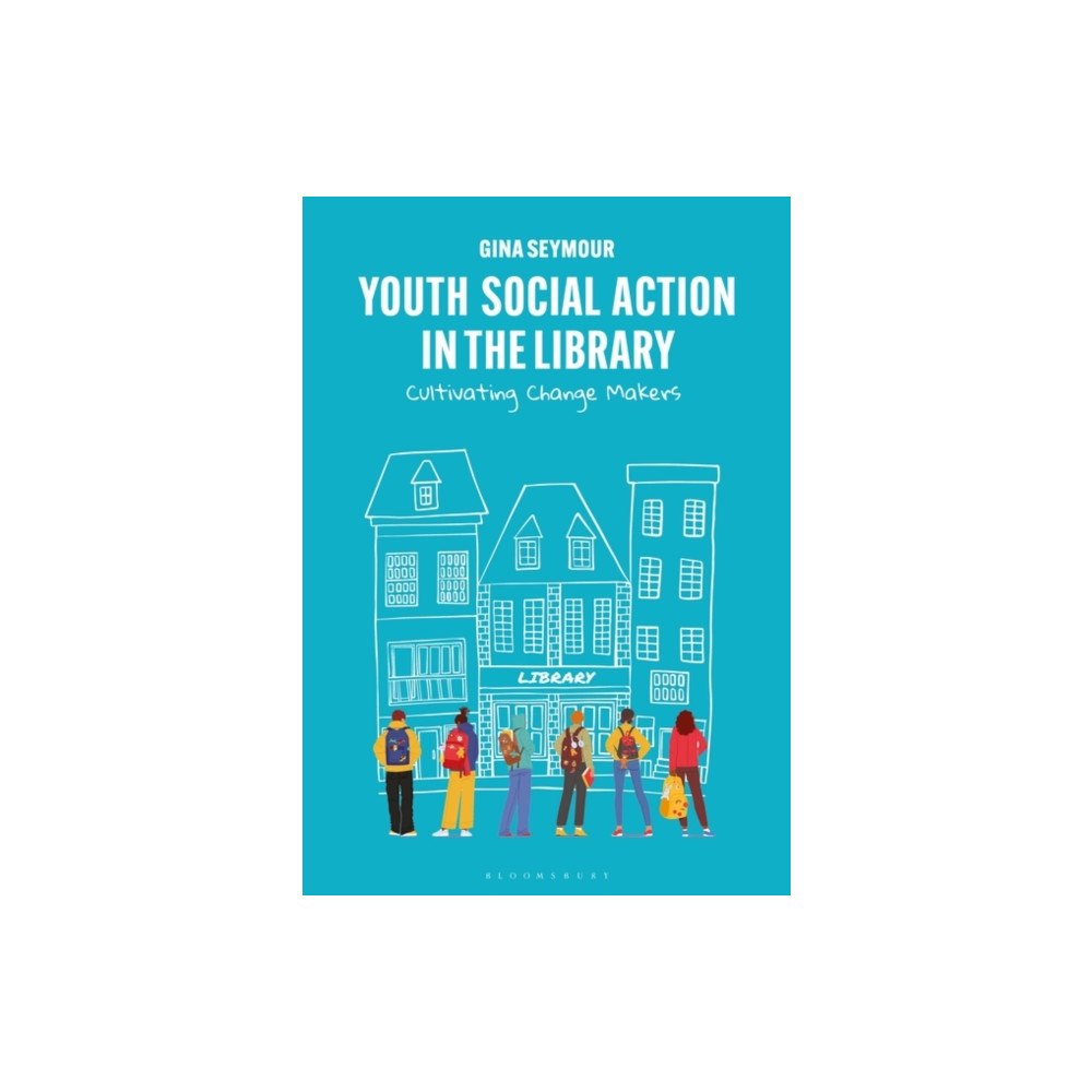 Bloomsbury Publishing PLC Youth Social Action in the Library (häftad, eng)