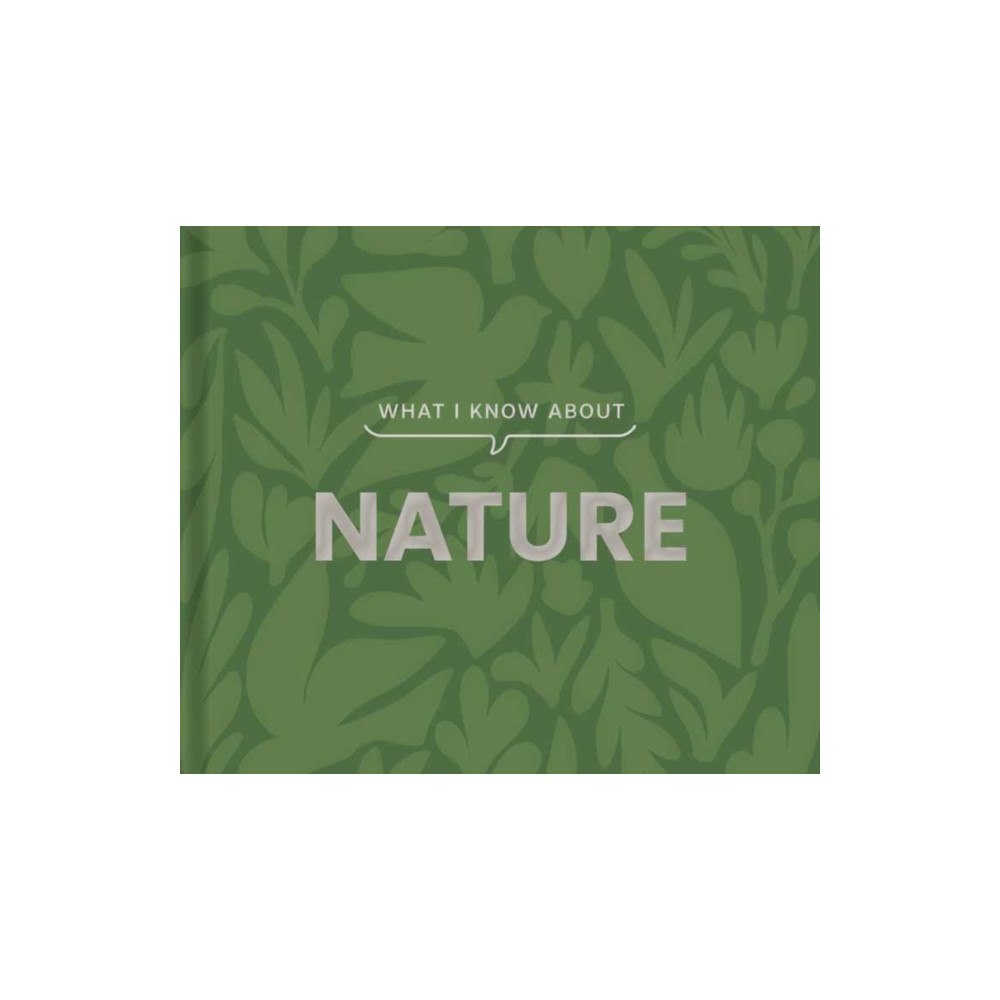 Gibbs M. Smith Inc What I Know about Nature (inbunden, eng)