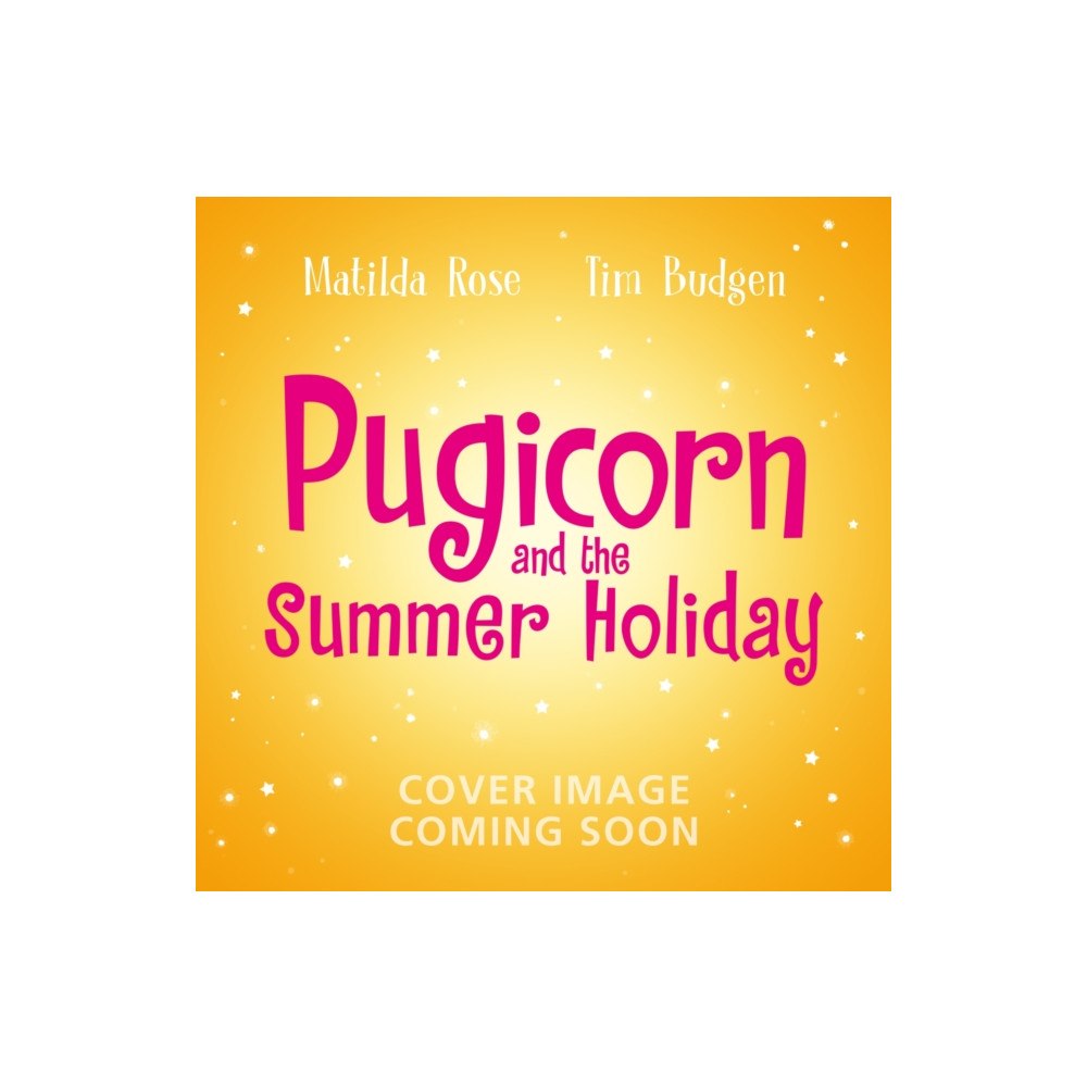 Hachette Children's Group The Magic Pet Shop: Pugicorn and the Rainbow Holiday (häftad, eng)