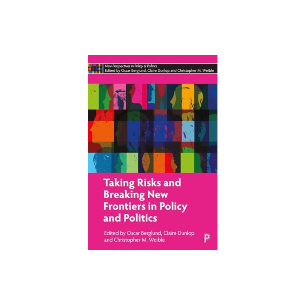 Bristol University Press Taking Risks and Breaking New Frontiers in Policy and Politics (inbunden, eng)