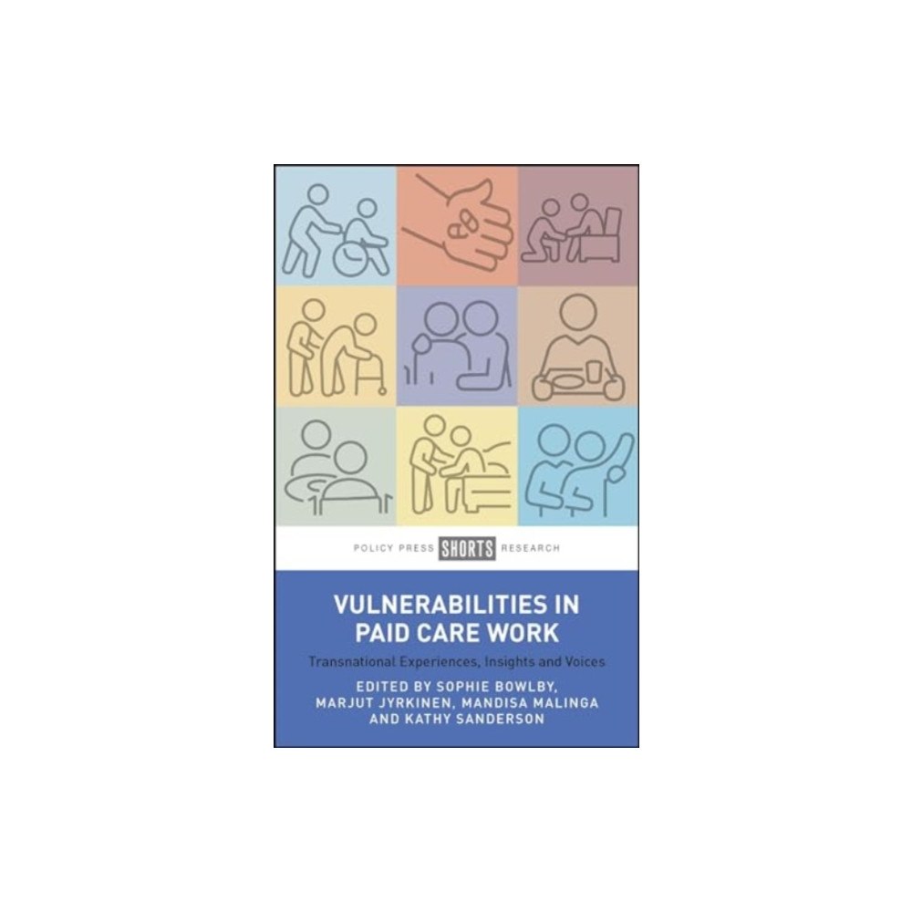 Bristol University Press Vulnerabilities in Paid Care Work (inbunden, eng)