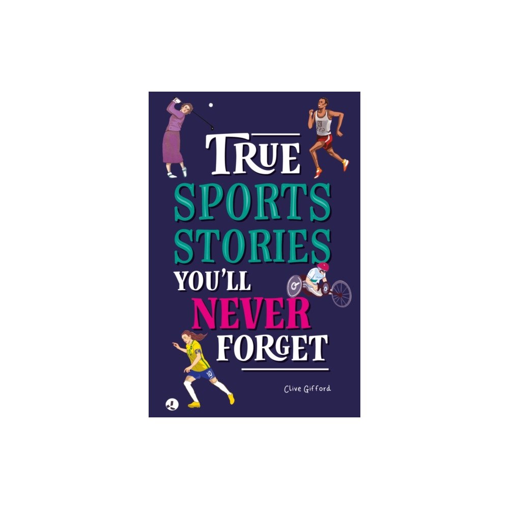 Hachette Children's Group True Stories You'll Never Forget: True Sports Stories (häftad, eng)