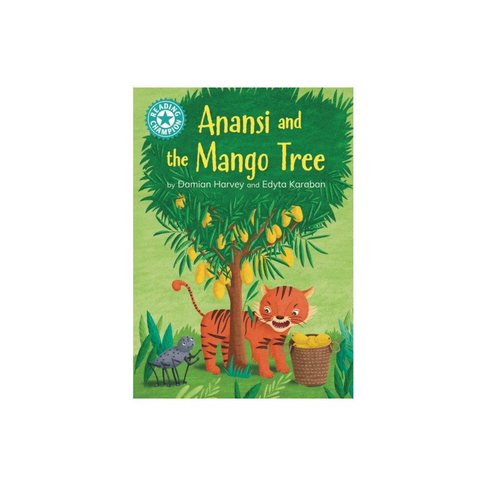 Hachette Children's Group Reading Champion: Anansi and the Mango Tree (inbunden, eng)