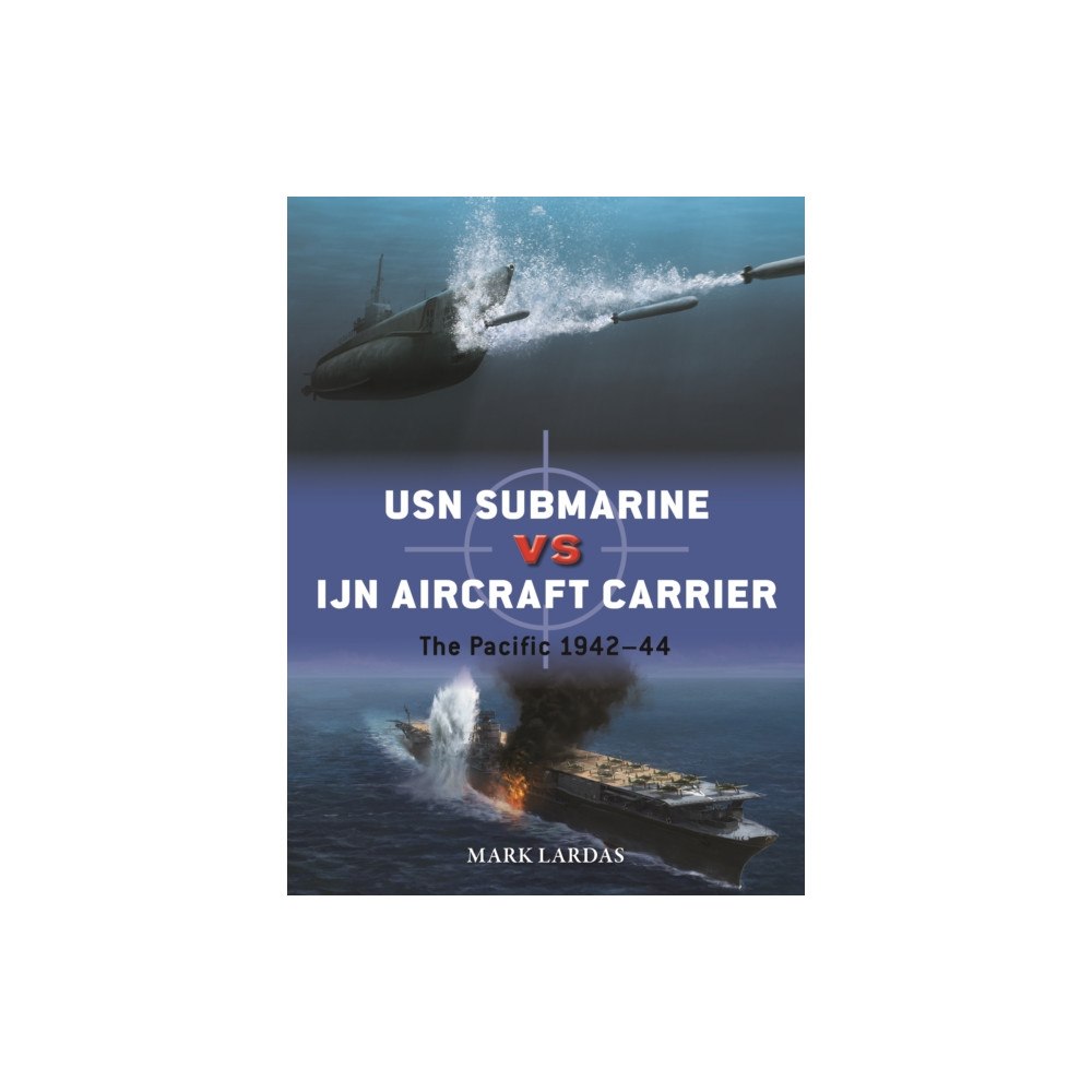 Bloomsbury Publishing PLC USN Submarine vs IJN Aircraft Carrier (häftad, eng)