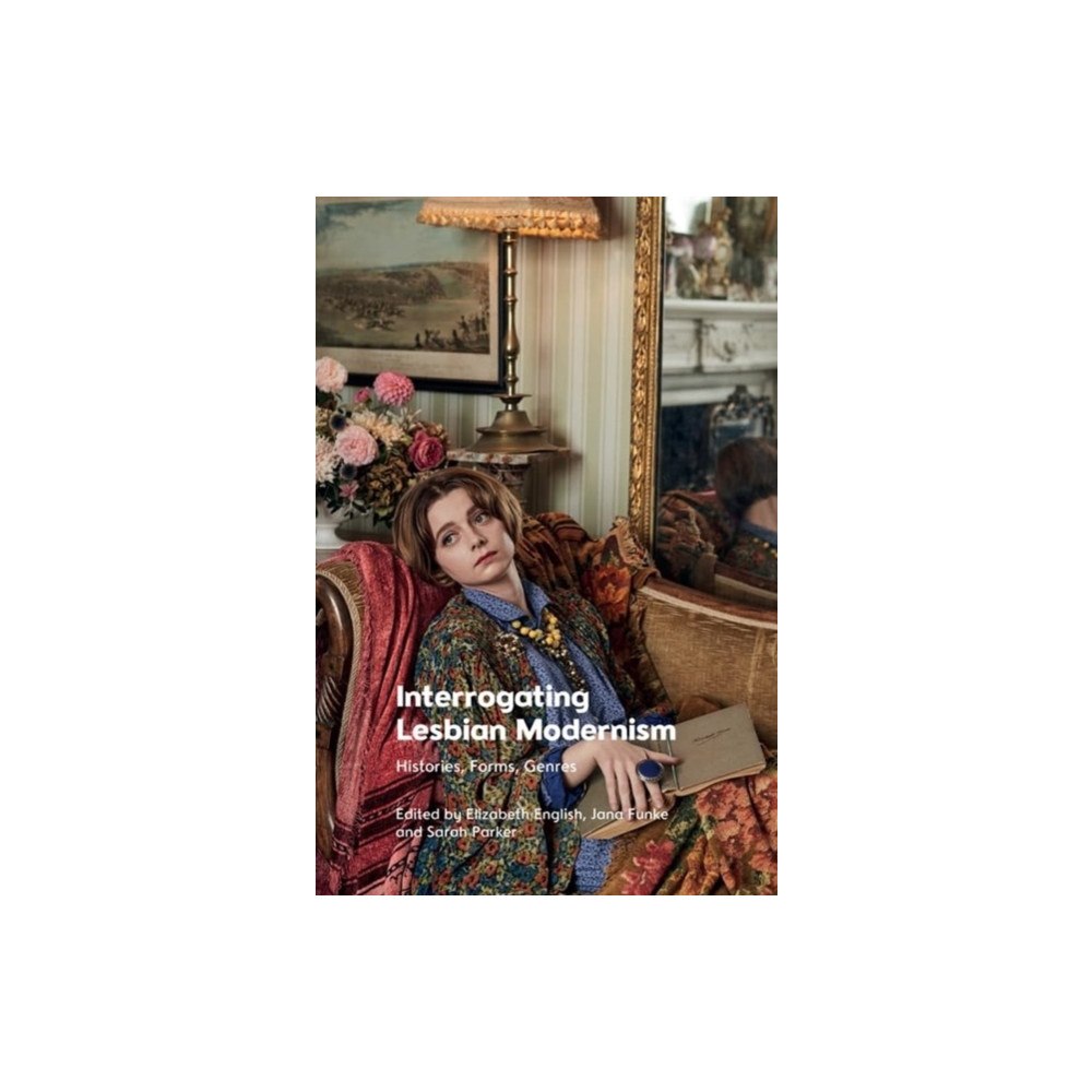 Edinburgh university press Interrogating Lesbian Modernism (häftad, eng)