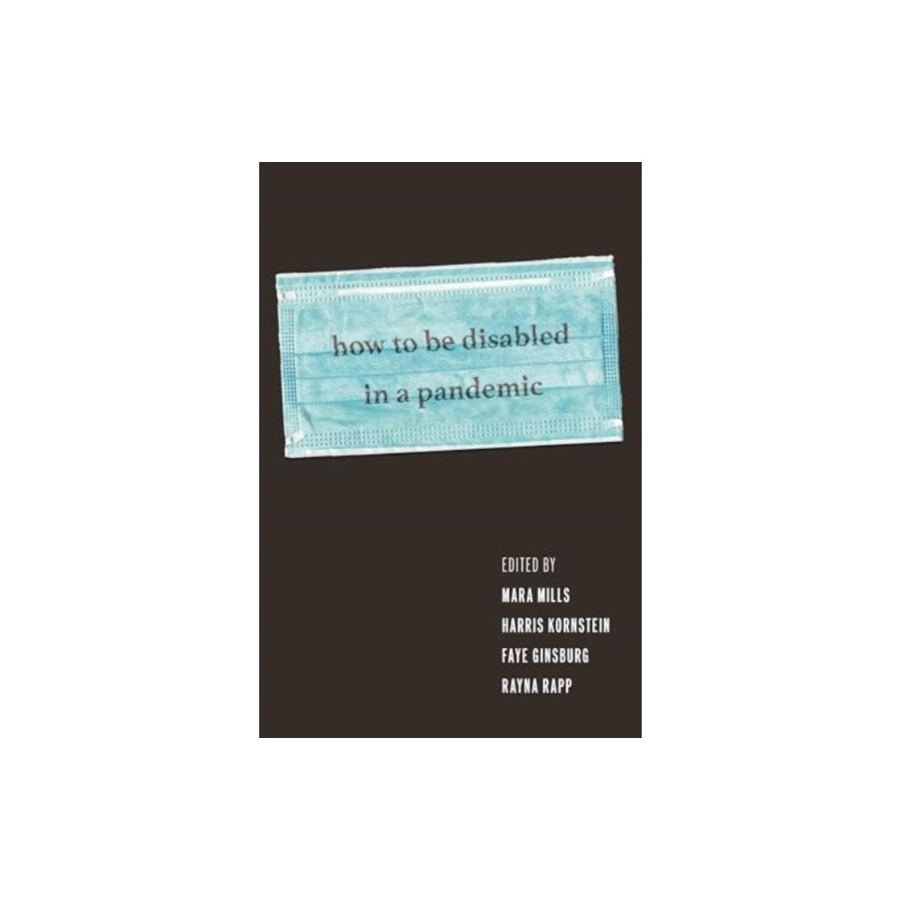 New York University Press How to Be Disabled in a Pandemic (häftad, eng)