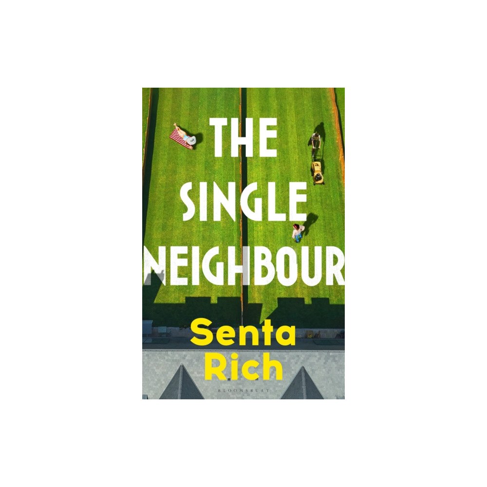 Bloomsbury Publishing PLC The Single Neighbour (inbunden, eng)