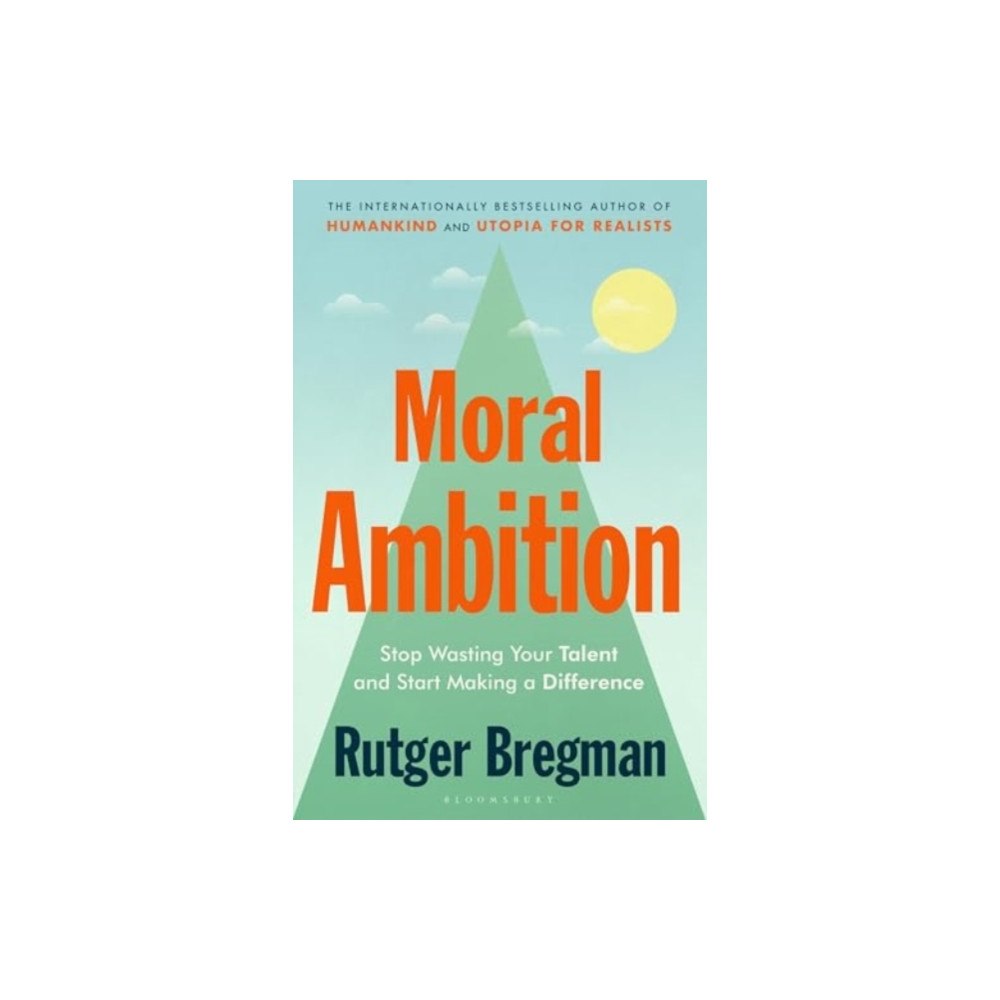 Bloomsbury Publishing (UK) Moral Ambition (häftad, eng)