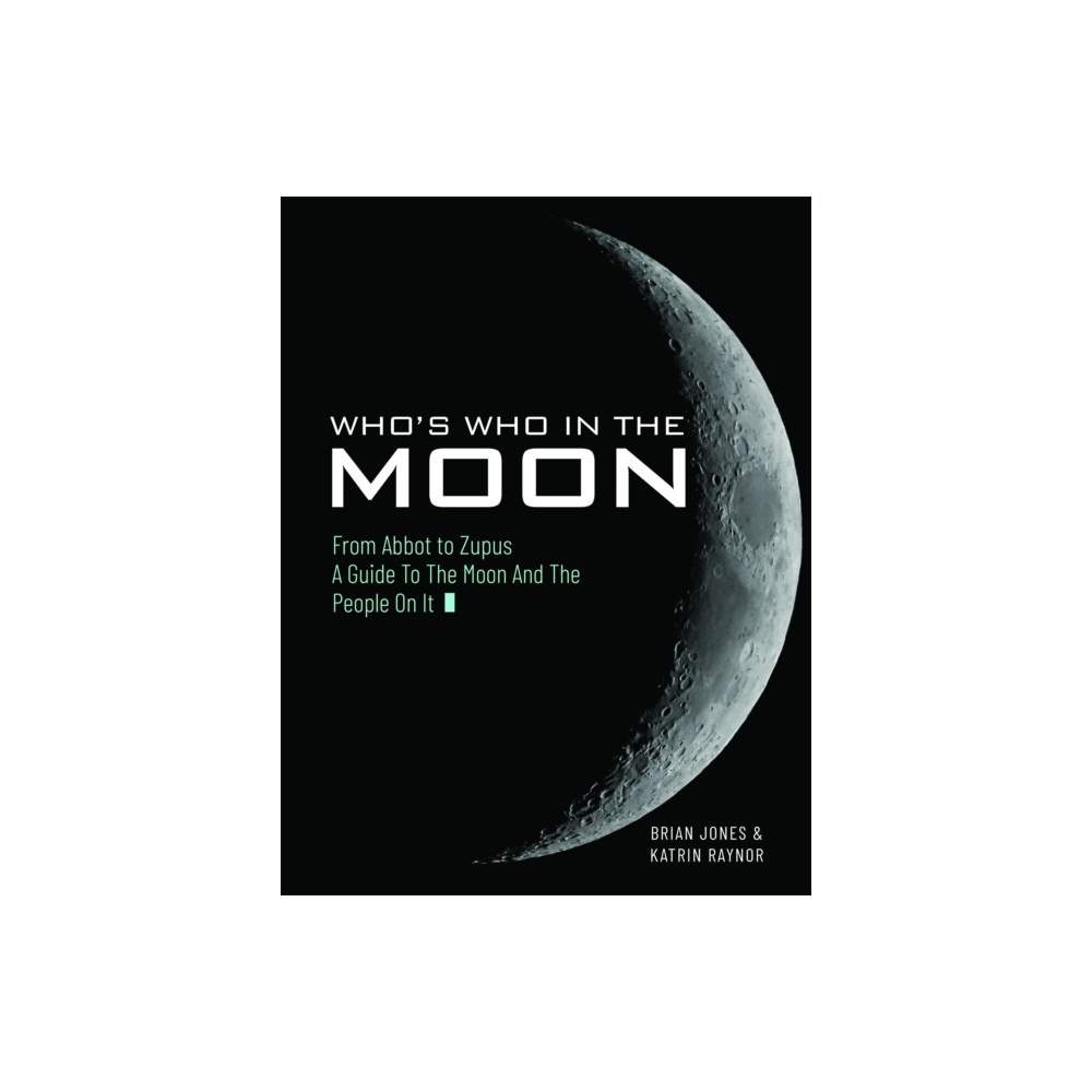 Pen & Sword Books Ltd Who's Who In The Moon (inbunden, eng)