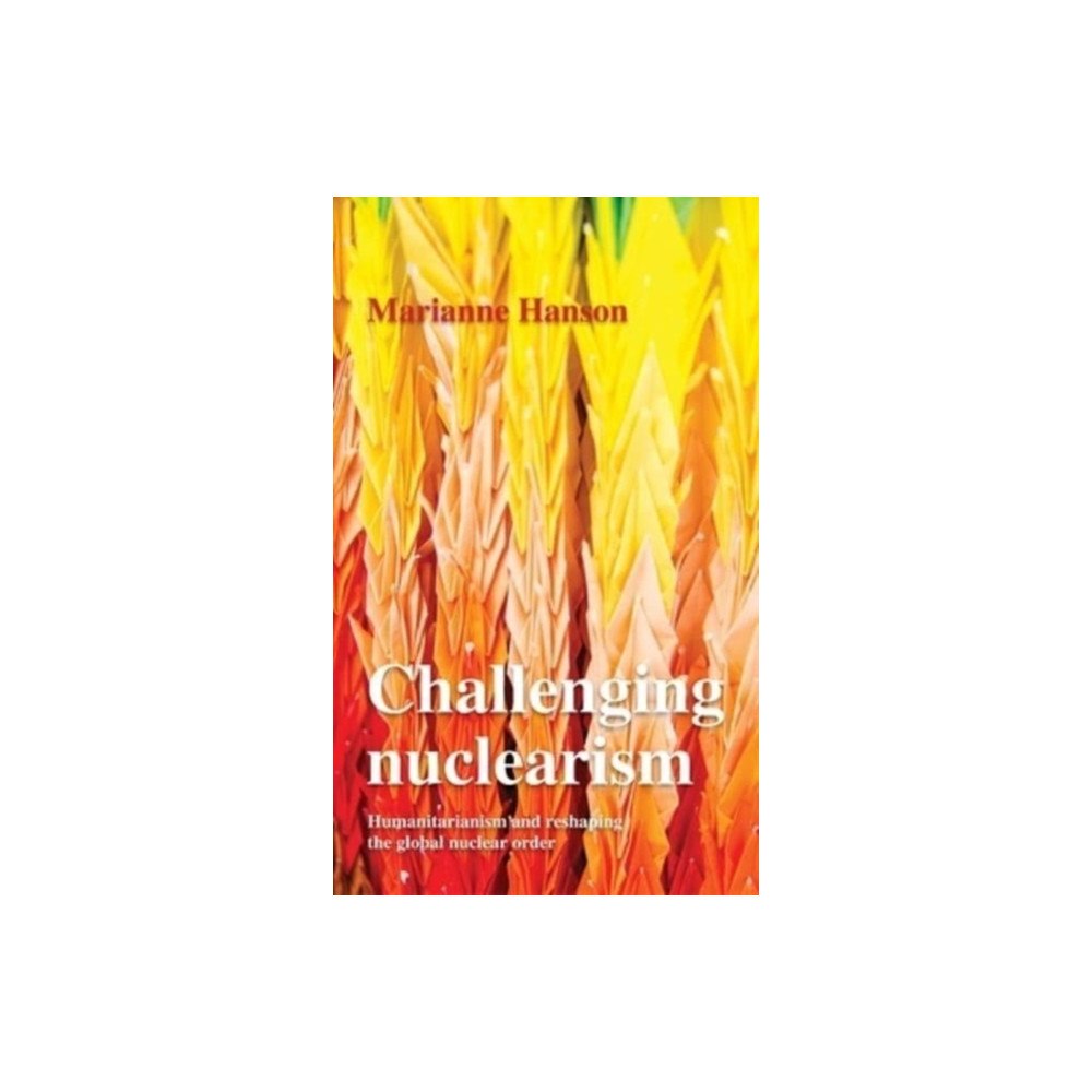 Manchester university press Challenging Nuclearism (häftad, eng)