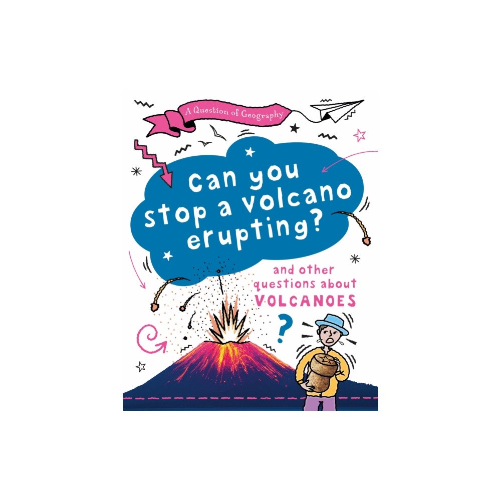 Hachette Children's Group A Question of Geography: Can You Stop a Volcano Erupting? (häftad, eng)