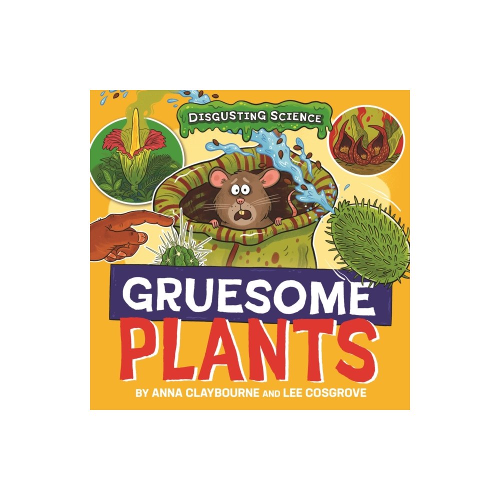 Hachette Children's Group Disgusting Science: Gruesome Plants (inbunden, eng)
