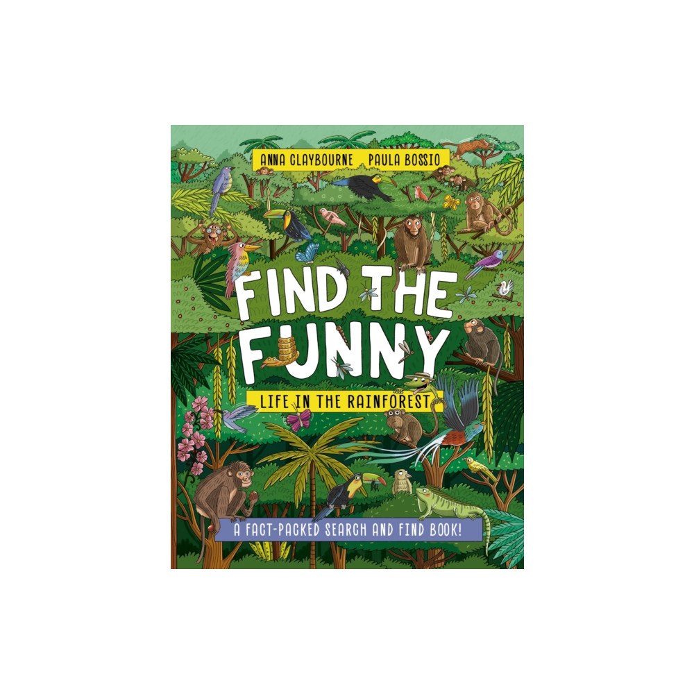 Hachette Children's Group Find the Funny: Life in the Rainforest (häftad, eng)