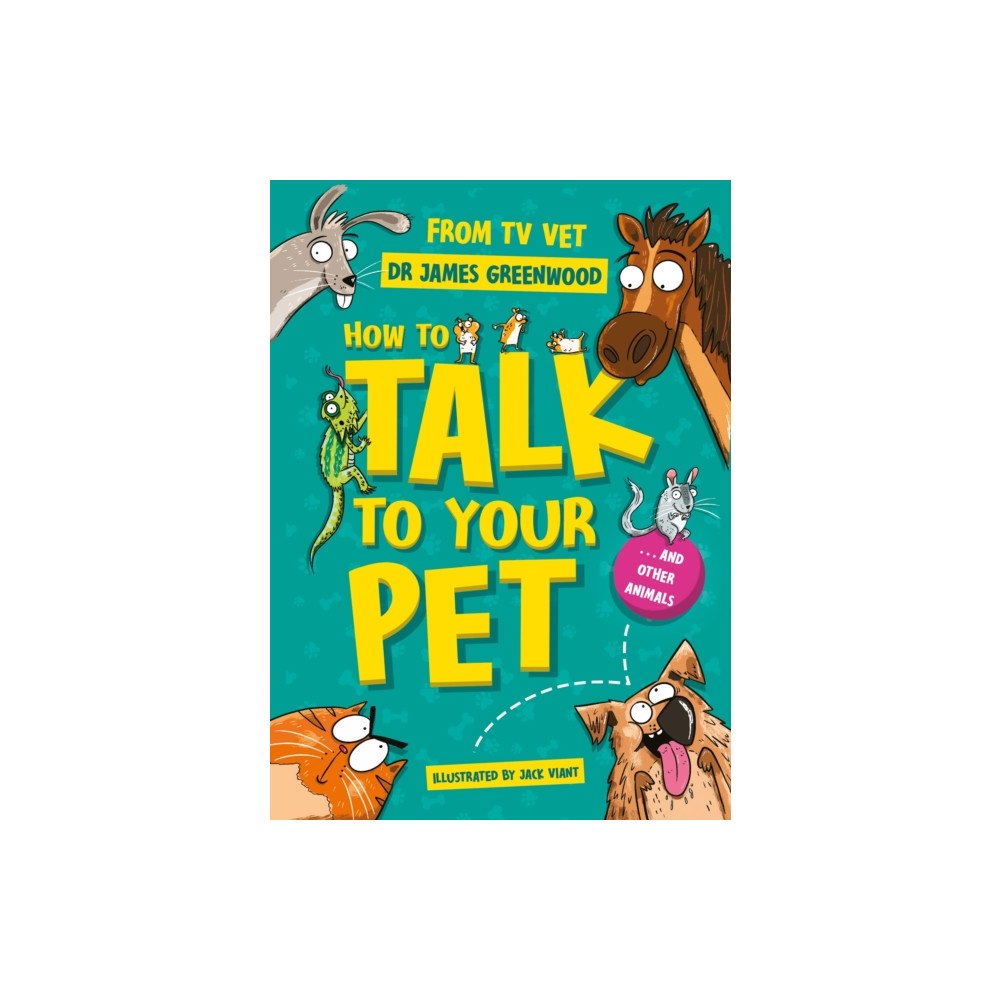 Hachette Children's Group How to Talk to Your Pet (häftad, eng)