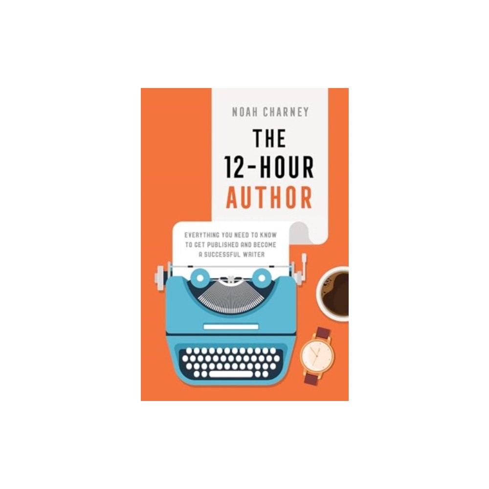 Bloomsbury Publishing PLC The 12-Hour Author (inbunden, eng)