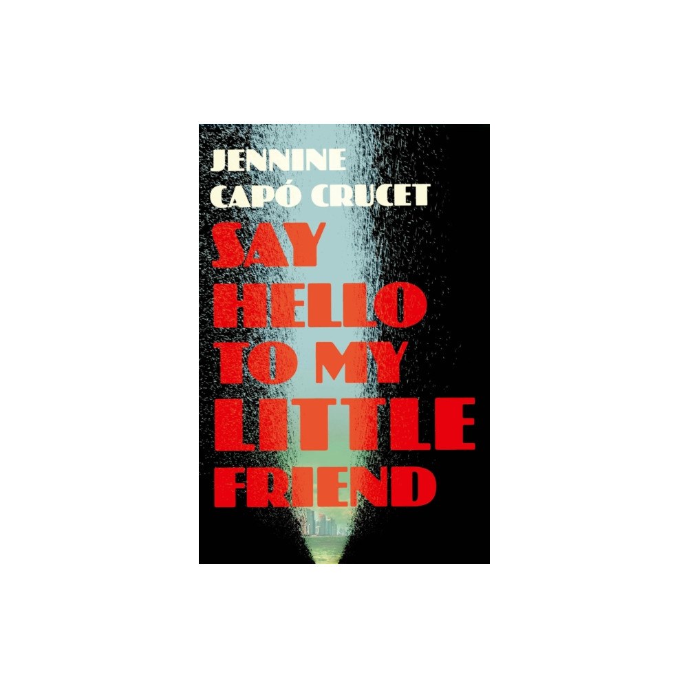 Quercus Publishing Say Hello to My Little Friend (häftad, eng)