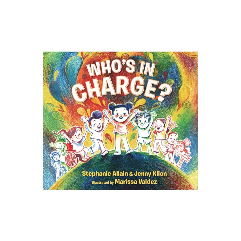 Walker Books Ltd Who’s in Charge?: A first book of consent and an uplifting celebration of boundaries, bodies, voices and choices, for ag...