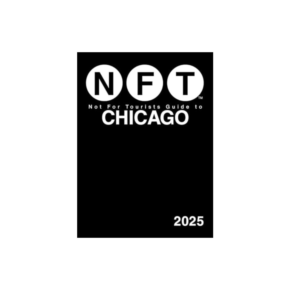 Not for Tourists Not For Tourists Guide to Chicago 2025 (häftad, eng)