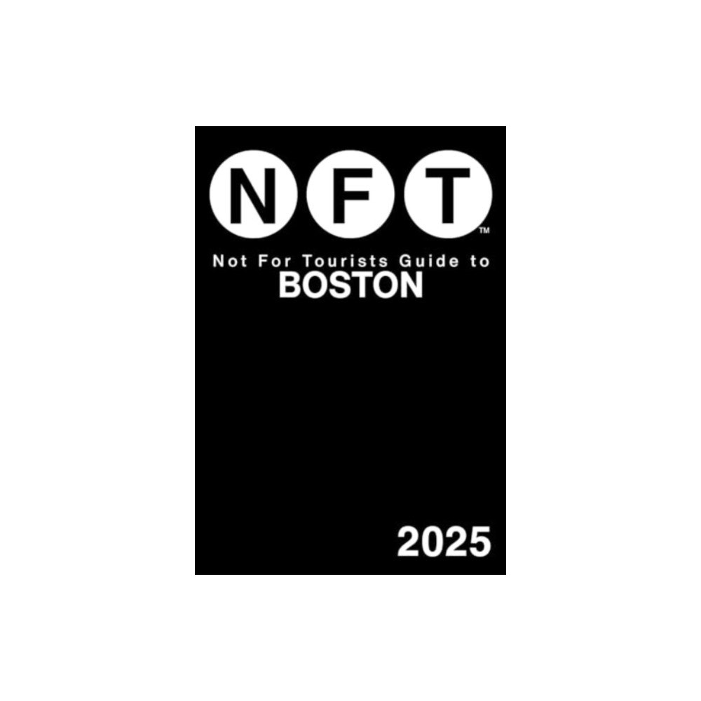 Not for Tourists Not For Tourists Guide to Boston 2025 (häftad, eng)