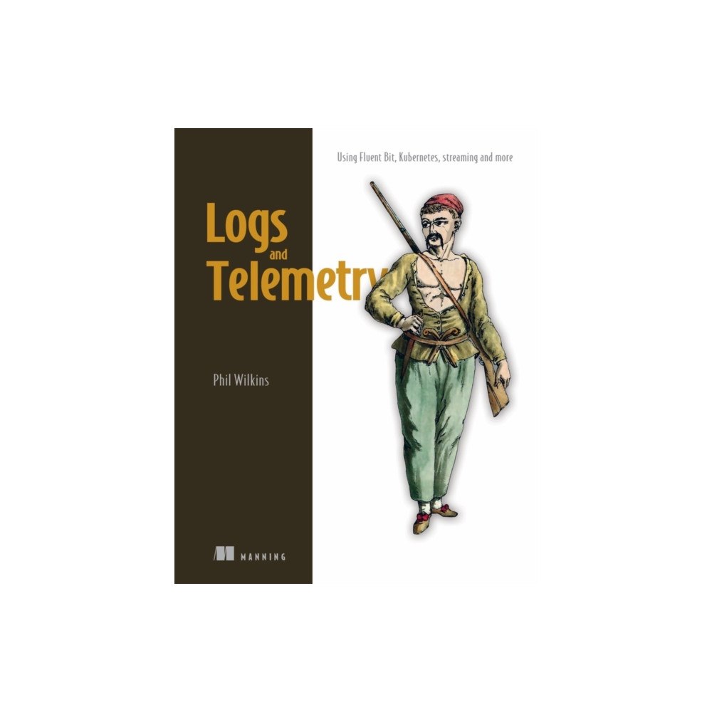 Manning Publications Logs and Telemetry (inbunden, eng)