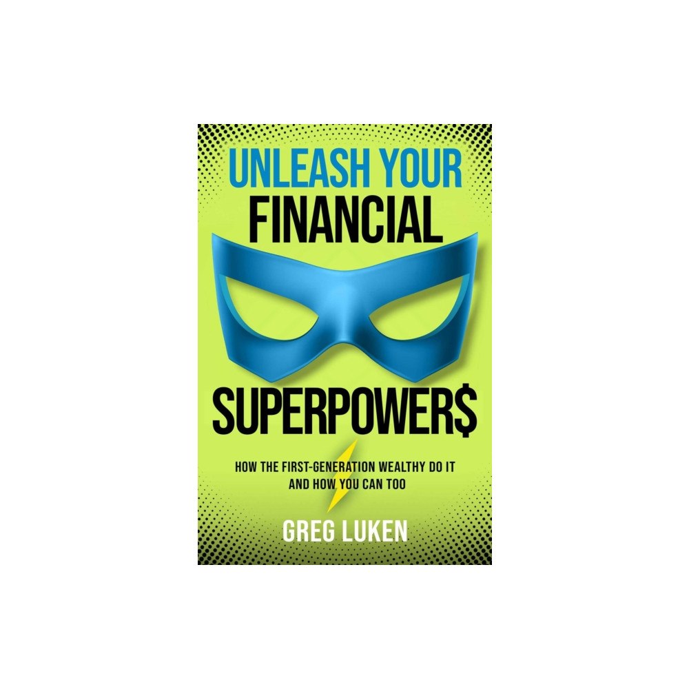 Forefront Books Unleash Your Financial Superpowers (inbunden, eng)