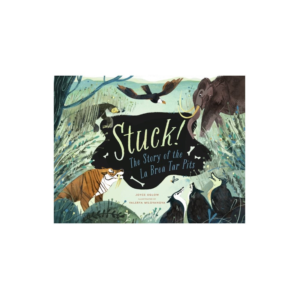 Bushel & Peck Books Stuck! The Story of La Brea Tar Pits (inbunden, eng)