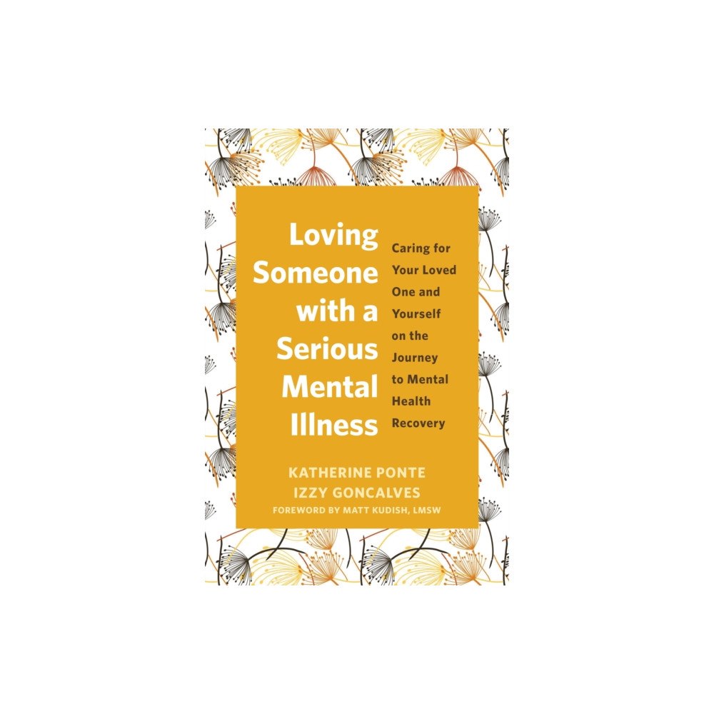 New Harbinger Publications Loving Someone with a Serious Mental Illness (häftad, eng)