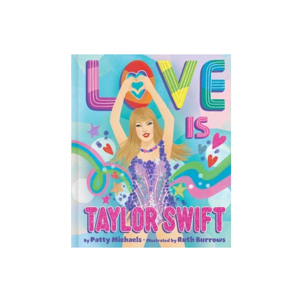 Simon & Schuster Love Is Taylor Swift (inbunden, eng)