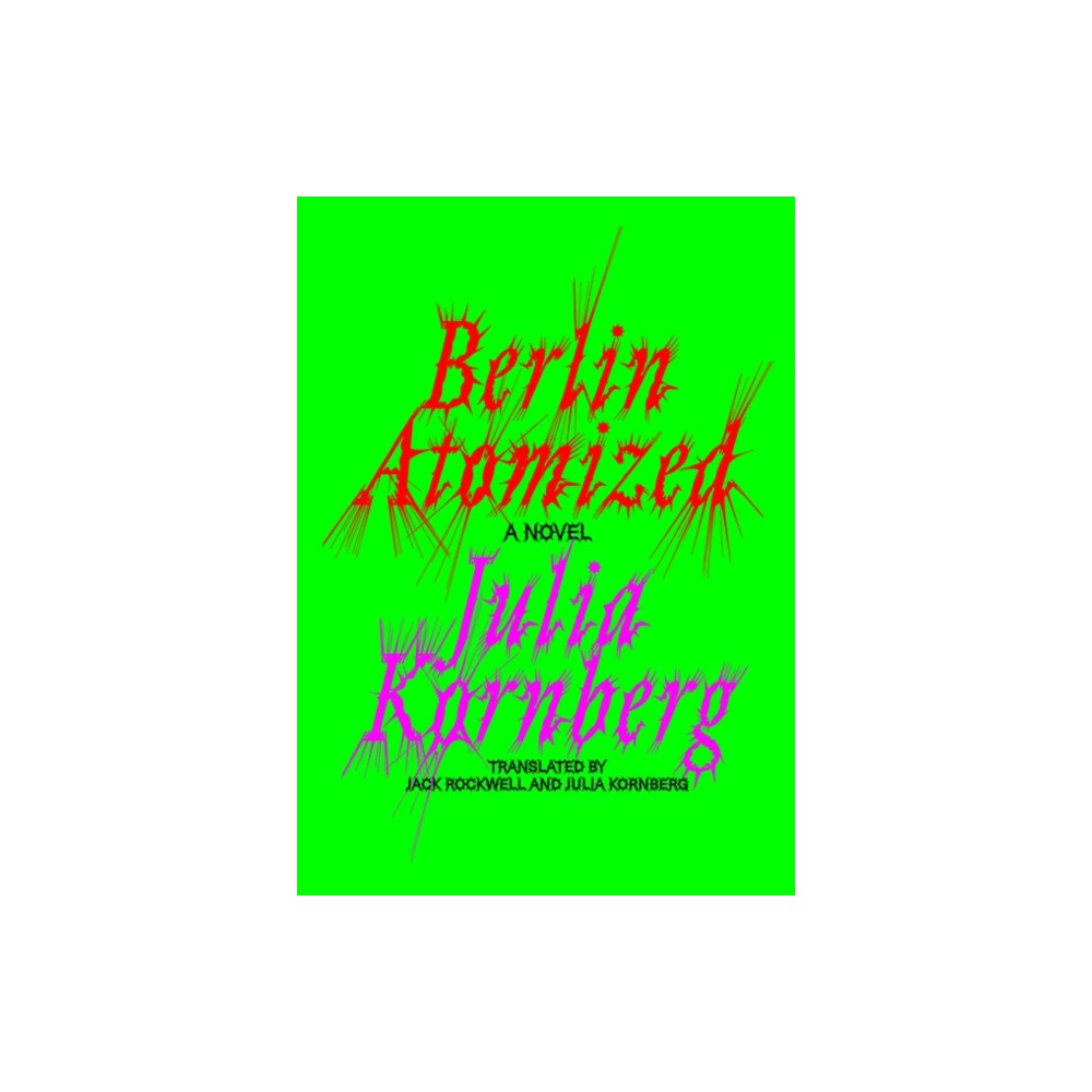 Astra Publishing House Berlin Atomized (inbunden, eng)