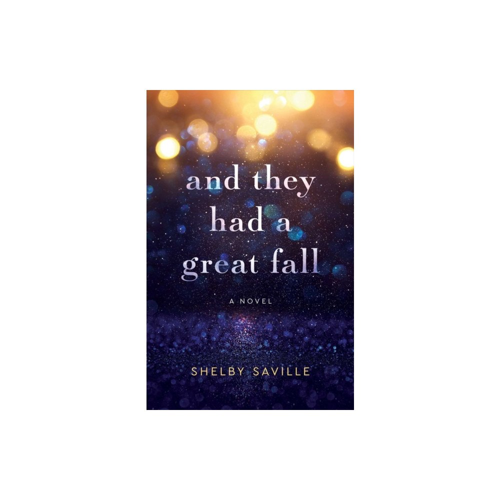 She Writes Press And They Had a Great Fall (häftad, eng)