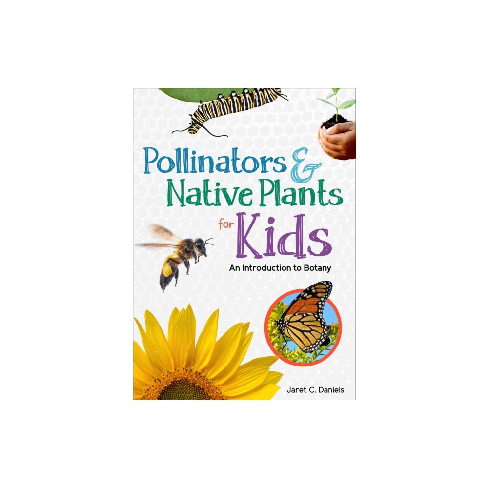 Adventure Publications, Incorporated Pollinators & Native Plants for Kids (häftad, eng)