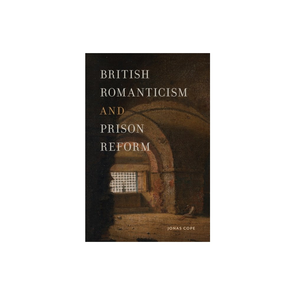 Rutgers University Press British Romanticism and Prison Reform (häftad, eng)