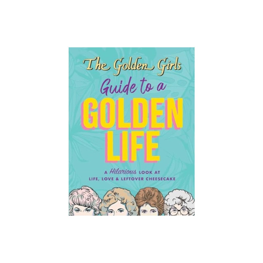 Thunder Bay Press The Golden Girls Guide to a Golden Life (häftad, eng)