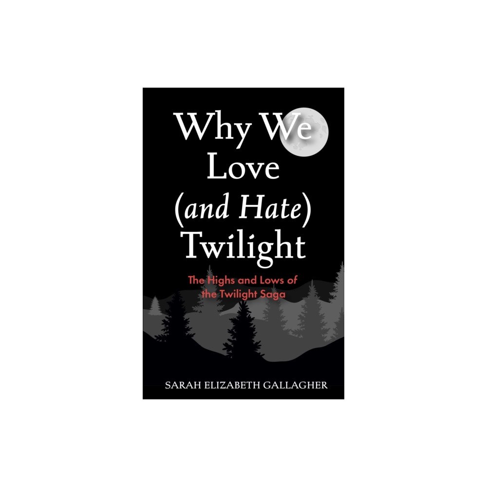 Mango Media Why We Love (and Hate) Twilight (häftad, eng)
