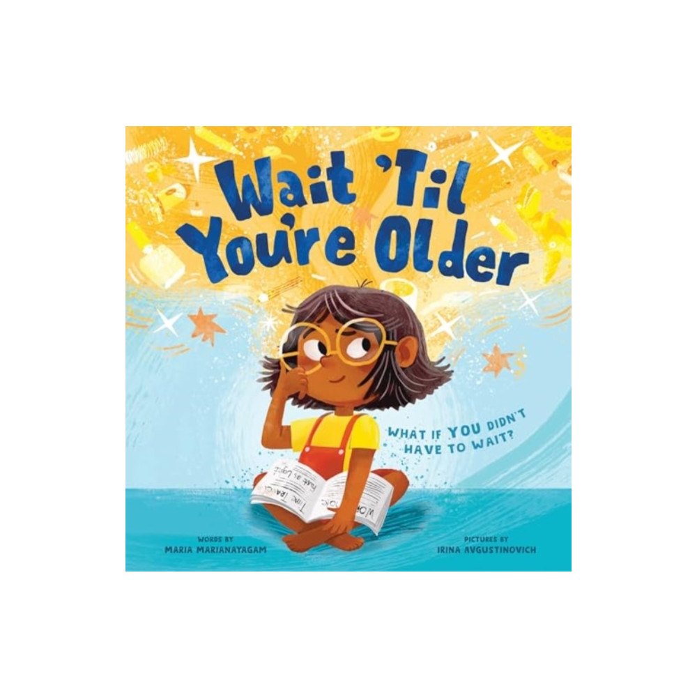 Sourcebooks, Inc Wait 'Til You're Older (inbunden, eng)