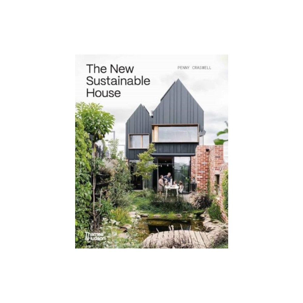 Thames and Hudson (Australia) Pty Ltd The New Sustainable House (inbunden, eng)