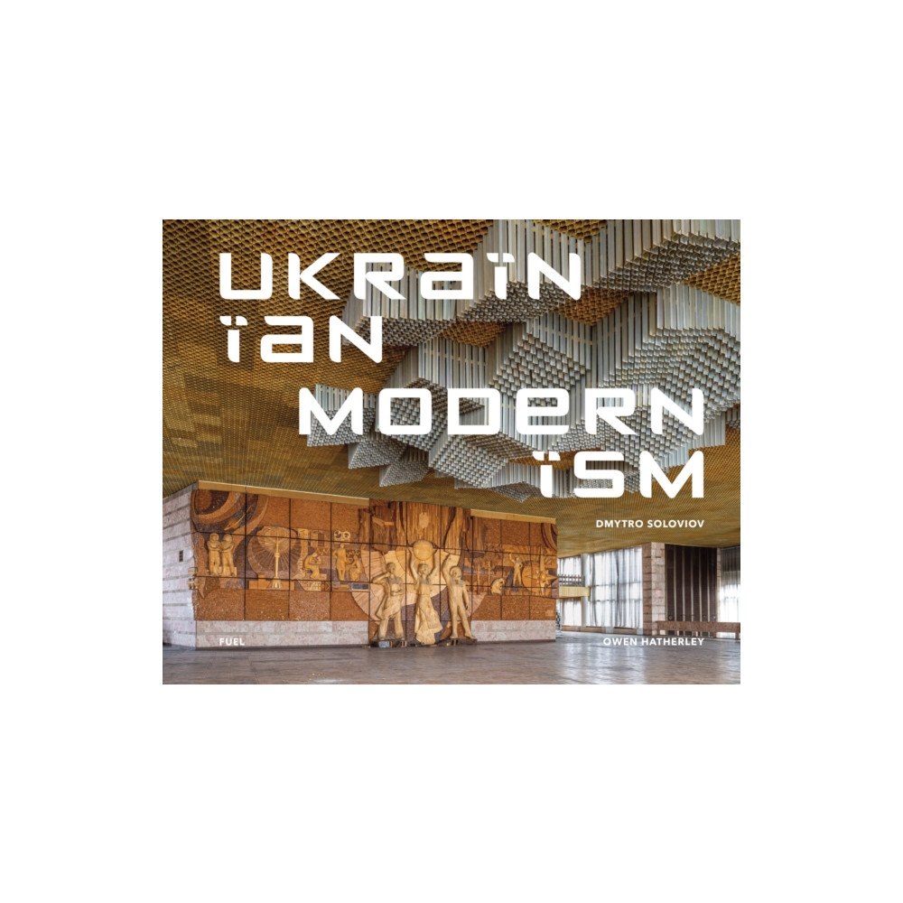 FUEL Publishing Ukrainian Modernism (inbunden, eng)