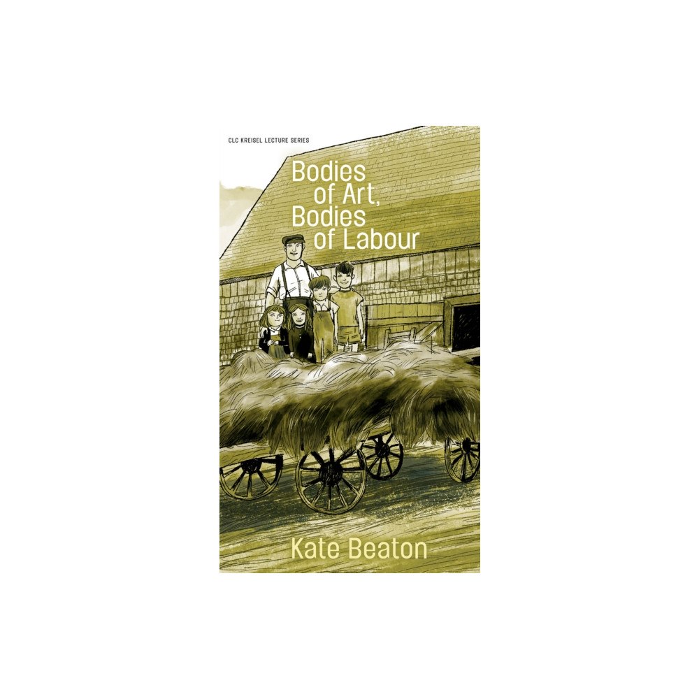University of Alberta Press Bodies of Art, Bodies of Labour (häftad, eng)